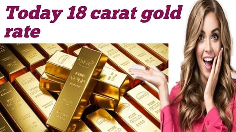 18 carat gold price today.